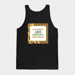 Live Simply, Love Generously, Care Deeply Tank Top